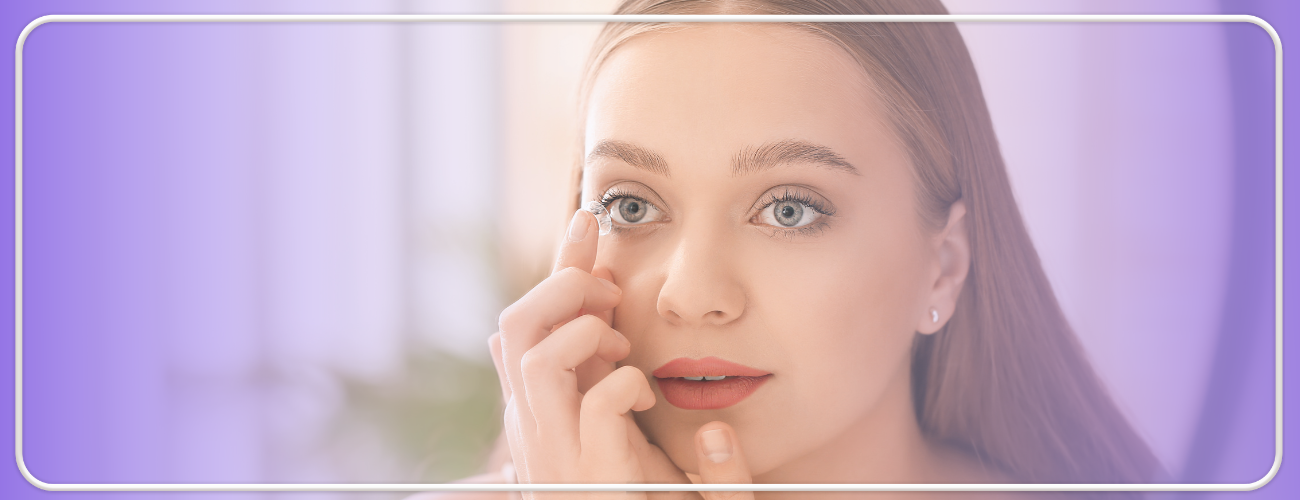Ce sunt lentilele de contact: beneficii si intretinere